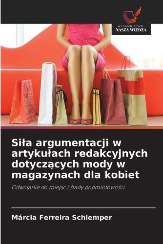 Sila argumentacji w artykulach redakcyjnych dotyczących mody w magazynach dla kobiet