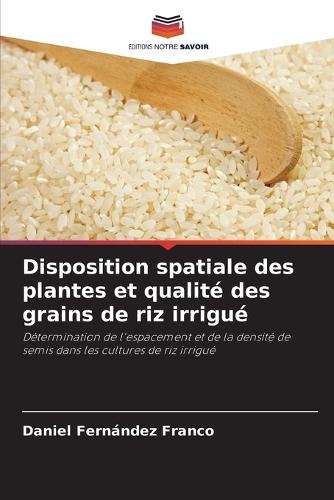 Disposition spatiale des plantes et qualité des grains de riz irrigué