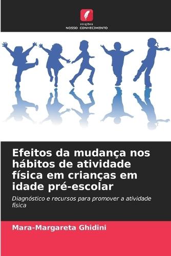 Efeitos da mudança nos hábitos de atividade física em crianças em idade pré-escolar