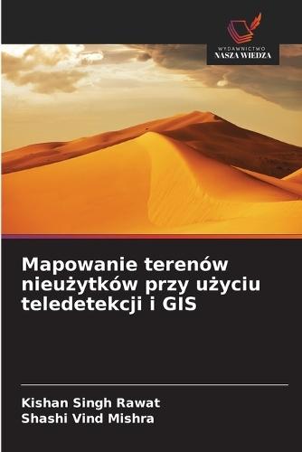 Mapowanie terenów nieużytków przy użyciu teledetekcji i GIS