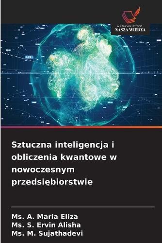 Sztuczna inteligencja i obliczenia kwantowe w nowoczesnym przedsiębiorstwie