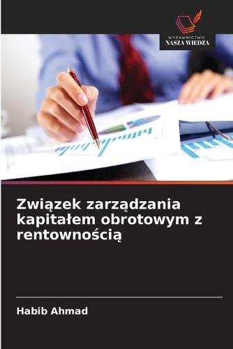 Związek zarządzania kapitalem obrotowym z rentownością