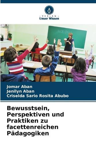 Bewusstsein, Perspektiven und Praktiken zu facettenreichen Pädagogiken