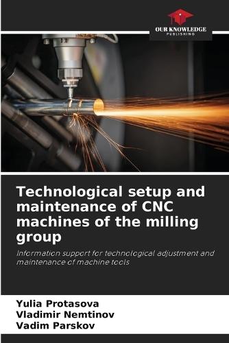 Technological setup and maintenance of CNC machines of the milling group