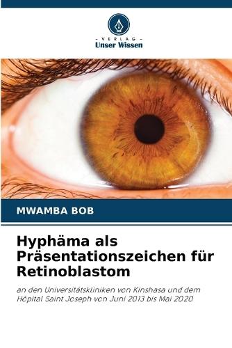 Hyphäma als Präsentationszeichen für Retinoblastom