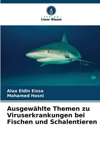 Ausgewählte Themen zu Viruserkrankungen bei Fischen und Schalentieren