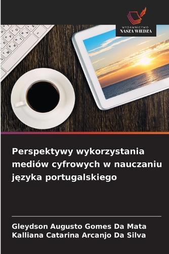 Perspektywy wykorzystania mediów cyfrowych w nauczaniu języka portugalskiego