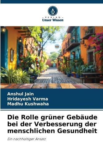 Die Rolle grüner Gebäude bei der Verbesserung der menschlichen Gesundheit