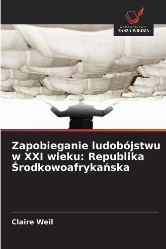 Zapobieganie ludobójstwu w XXI wieku: Republika Środkowoafrykańska