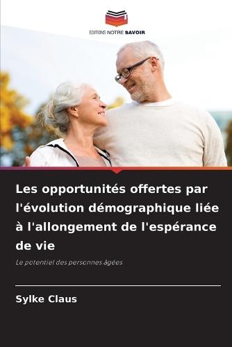 Les opportunités offertes par l'évolution démographique liée à l'allongement de l'espérance de vie