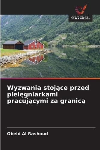 Wyzwania stojące przed pielęgniarkami pracującymi za granicą