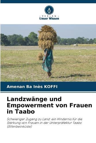 Landzwänge und Empowerment von Frauen in Taabo