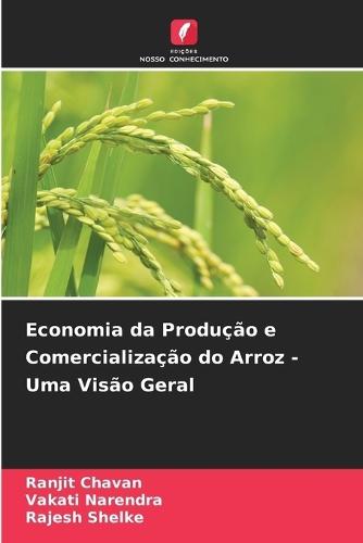 Economia da Produção e Comercialização do Arroz - Uma Visão Geral