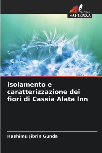 Isolamento e caratterizzazione dei fiori di Cassia Alata lnn