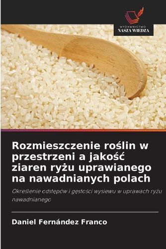 Rozmieszczenie roślin w przestrzeni a jakośc ziaren ryżu uprawianego na nawadnianych polach