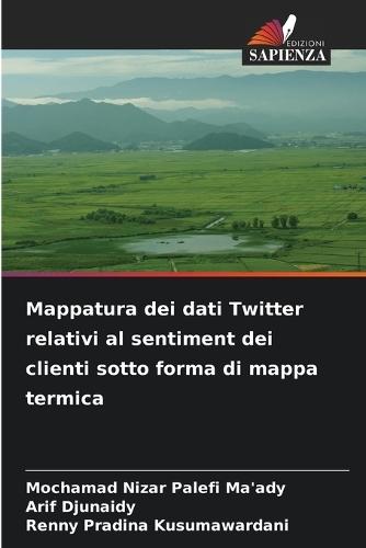 Mappatura dei dati Twitter relativi al sentiment dei clienti sotto forma di mappa termica