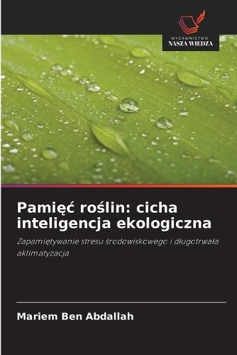 Pamięc roślin: cicha inteligencja ekologiczna