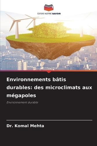 Environnements bâtis durables: des microclimats aux mégapoles