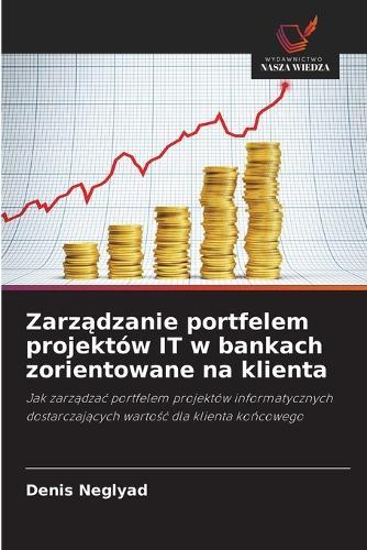 Zarządzanie portfelem projektów IT w bankach zorientowane na klienta
