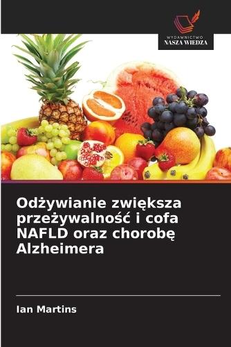 Odżywianie zwiększa przeżywalnośc i cofa NAFLD oraz chorobę Alzheimera