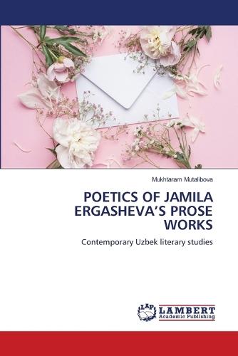 Poetics of Jamila Ergasheva's Prose Works