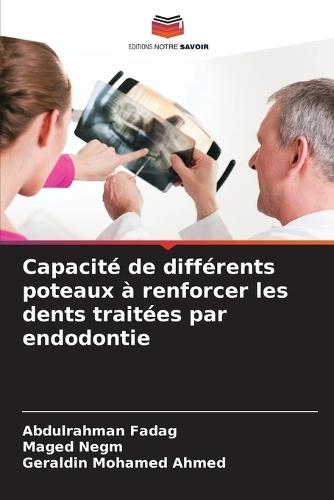 Capacité de différents poteaux à renforcer les dents traitées par endodontie