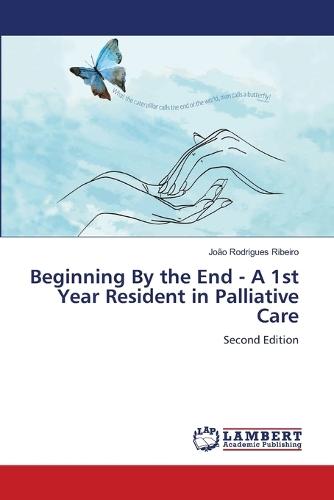 Beginning By the End - A 1st Year Resident in Palliative Care
