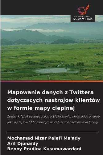 Mapowanie danych z Twittera dotyczących nastrojów klientów w formie mapy cieplnej
