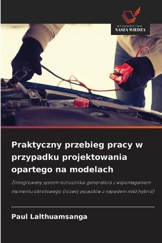 Praktyczny przebieg pracy w przypadku projektowania opartego na modelach