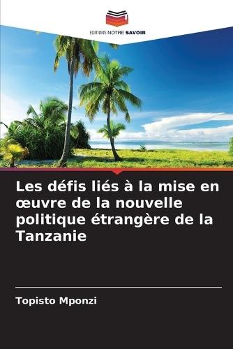 Les défis liés à la mise en oeuvre de la nouvelle politique étrangère de la Tanzanie