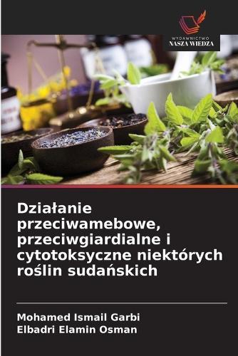 Dzialanie przeciwamebowe, przeciwgiardialne i cytotoksyczne niektórych roślin sudańskich