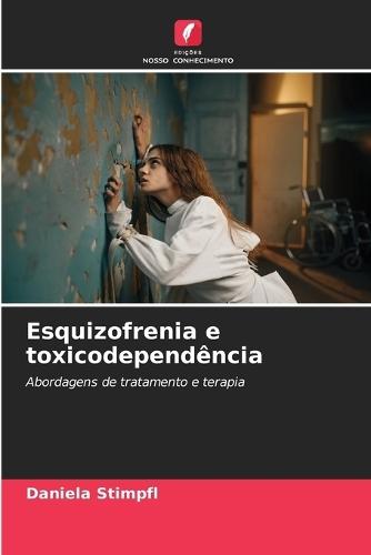 Esquizofrenia e toxicodependência