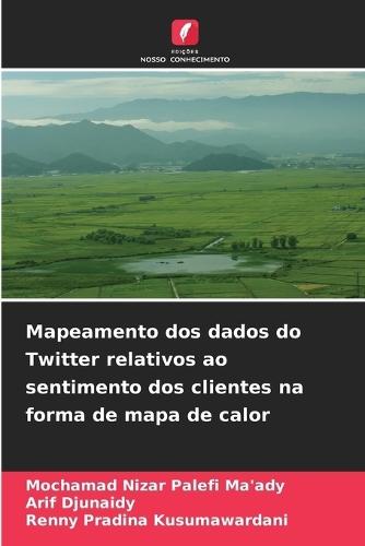 Mapeamento dos dados do Twitter relativos ao sentimento dos clientes na forma de mapa de calor