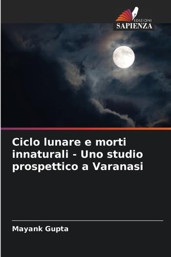 Ciclo lunare e morti innaturali - Uno studio prospettico a Varanasi