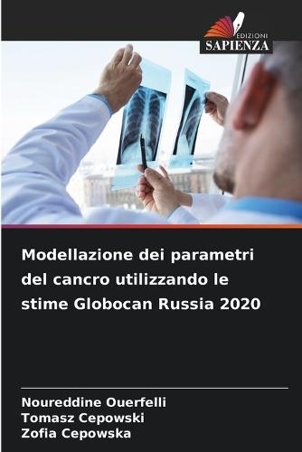 Modellazione dei parametri del cancro utilizzando le stime Globocan Russia 2020