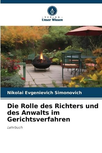 Die Rolle des Richters und des Anwalts im Gerichtsverfahren