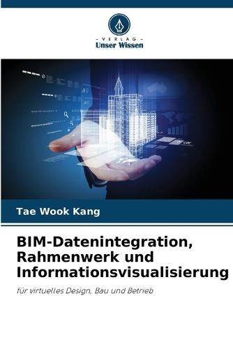 BIM-Datenintegration, Rahmenwerk und Informationsvisualisierung