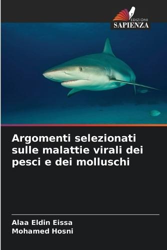 Argomenti selezionati sulle malattie virali dei pesci e dei molluschi