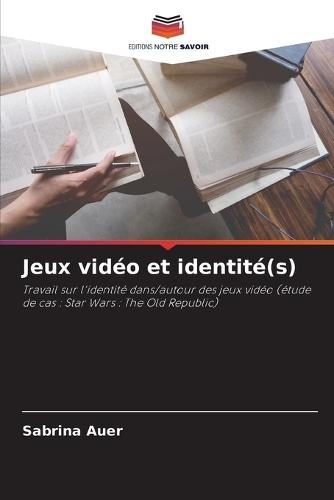 Jeux vidéo et identité(s)