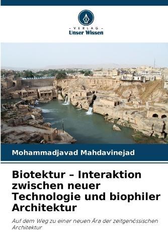 Biotektur - Interaktion zwischen neuer Technologie und biophiler Architektur