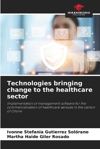 Technologies bringing change to the healthcare sector