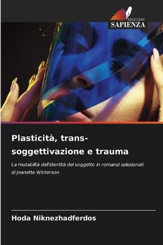 Plasticità, trans-soggettivazione e trauma