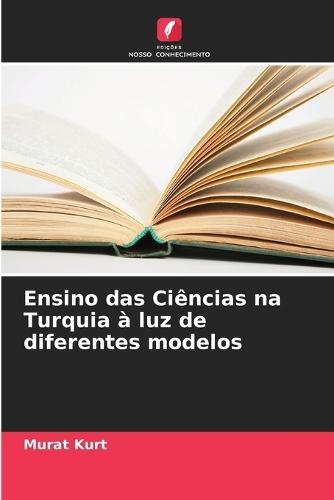Ensino das Ciências na Turquia à luz de diferentes modelos