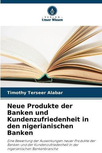 Neue Produkte der Banken und Kundenzufriedenheit in den nigerianischen Banken