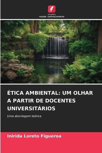 Ética Ambiental: Um Olhar a Partir de Docentes Universitários