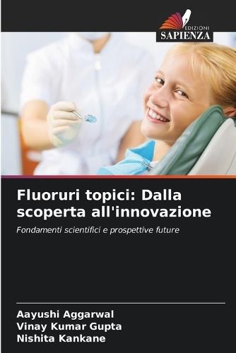 Fluoruri topici: Dalla scoperta all'innovazione
