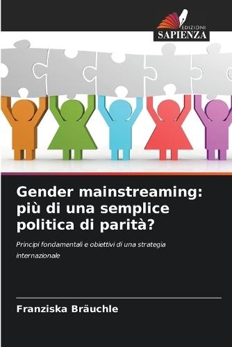 Gender mainstreaming: più di una semplice politica di parità?