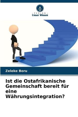 Ist die Ostafrikanische Gemeinschaft bereit für eine Währungsintegration?