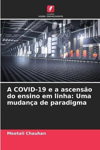 A COVID-19 e a ascensão do ensino em linha: Uma mudança de paradigma