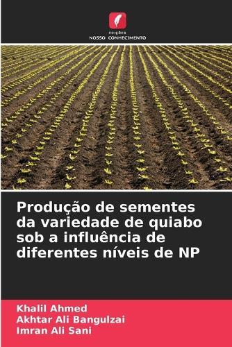 Produção de sementes da variedade de quiabo sob a influência de diferentes níveis de NP
